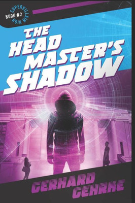 The Headmaster's Shadow (Supervillain High)