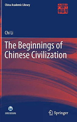 The Beginnings of Chinese Civilization (China Academic Library)