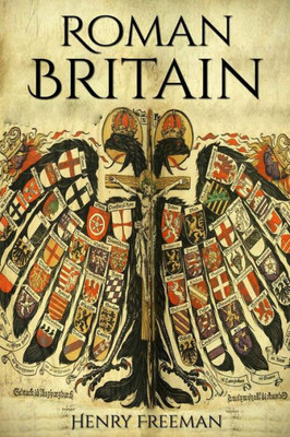 Roman Britain: A History From Beginning To End (Booklet)