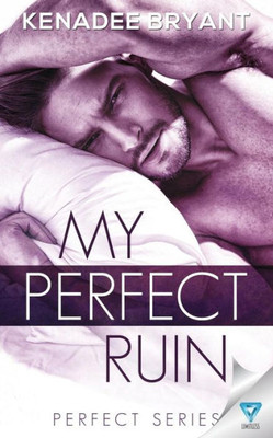 My Perfect Ruin (Perfect Series)