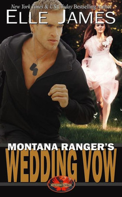 Montana Ranger's Wedding Vow (Brotherhood Protectors)