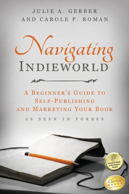 Navigating Indieworld: A Beginner's Guide To Self-Publishing And Marketing Your