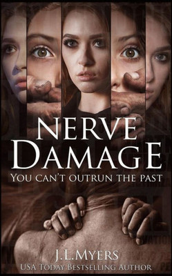 Nerve Damage: You Can'T Outrun The Past