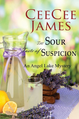 The Sour Taste Of Suspicion: An Angel Lake Mystery (Walking Calamity Cozy Mystery)