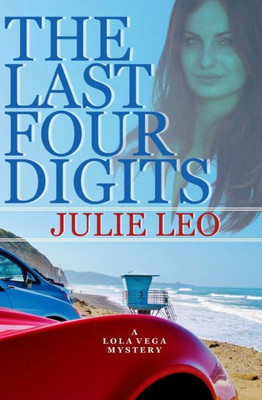 The Last Four Digits (Lola Vega Mysteries)