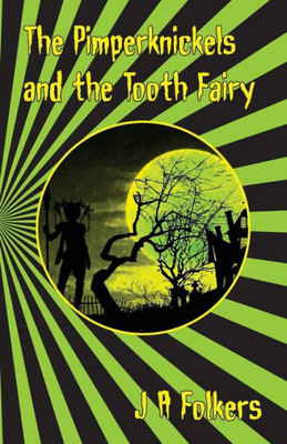 The Pimperknickels And The Tooth Fairy (The Fairytale Series)
