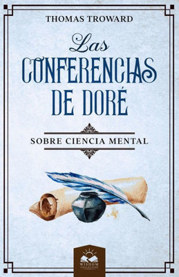 Las Conferencias De Dore: Sobre Ciencia Mental (Spanish Edition)