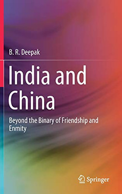 India and China: Beyond the Binary of Friendship and Enmity