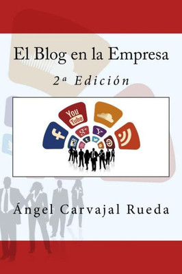 El Blog En La Empresa: 2ª Edición (Spanish Edition)