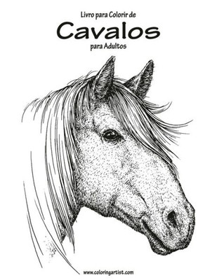 Livro Para Colorir De Cavalos Para Adultos 1 (Portuguese Edition)