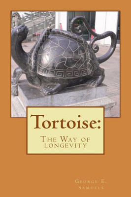 Tortoise:: The Way Of Longevity