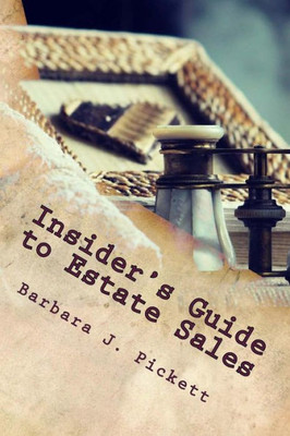 Insider's Guide To Estate Sales: Observations From The Trenches