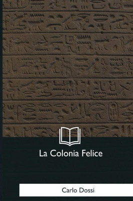 La Colonia Felice (Italian Edition)