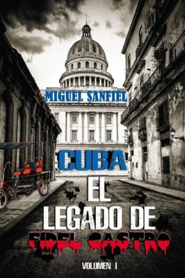 Cuba El Legado De Fidel Castro (Spanish Edition)