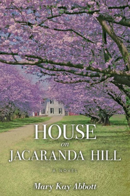 House On Jacaranda Hill: A Novel