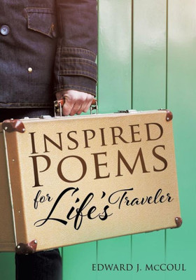 Inspired Poems For Life's Traveler