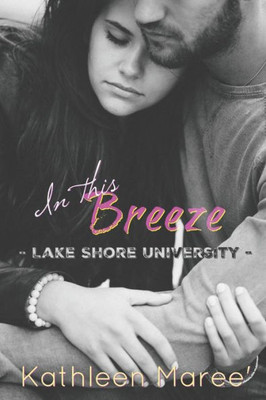 In This Breeze (Lake Shore University)