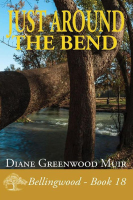Just Around The Bend (Bellingwood)