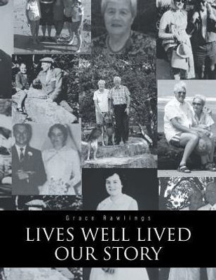 Lives Well Lived: Our Story
