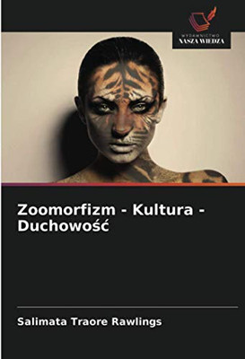 Zoomorfizm - Kultura - Duchowość (Polish Edition)