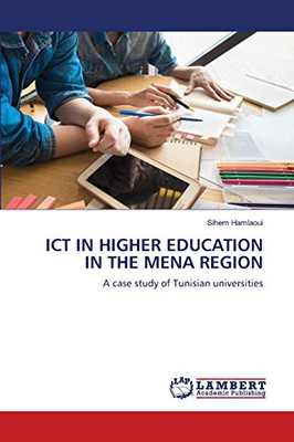 ICT IN HIGHER EDUCATION IN THE MENA REGION: A case study of Tunisian universities