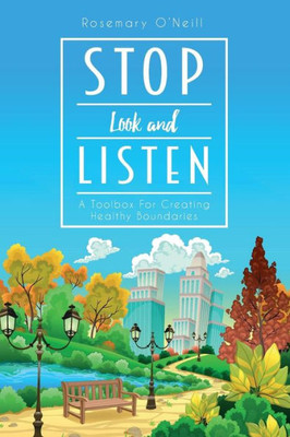 Stop Look And Listen: A Toolbox For Creating Healthy Boundaries