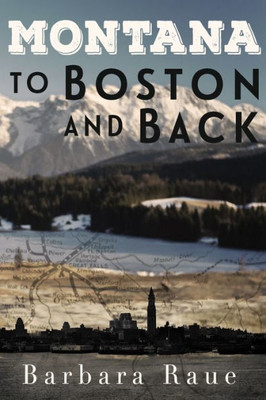 Montana To Boston And Back (Montana Series)