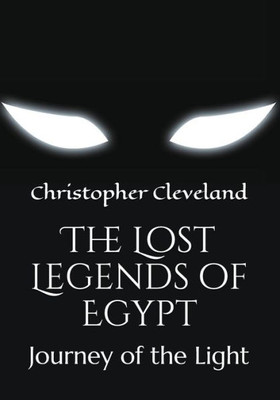 The Lost Legends Of Egypt: Journey Of The Light