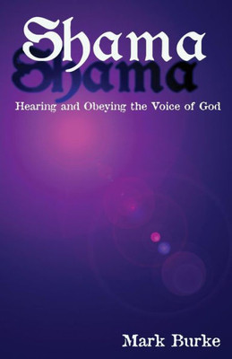 Shama: Hearing And Obeying The Voice Of God
