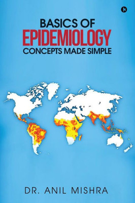 Basics Of Epidemiology - Concepts Made Simple