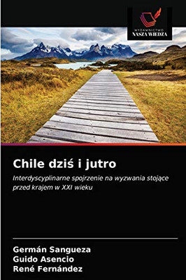 Chile dziś i jutro (Polish Edition)