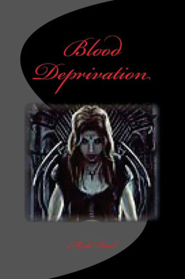 Blood Deprivation