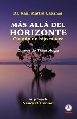Mas Alla Del Horizonte: Cuando Un Hijo Muere (Spanish Edition)