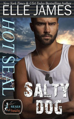 Hot Seal, Salty Dog: A Brotherhood Protectors Crossover Novel (Seals In Paradise)