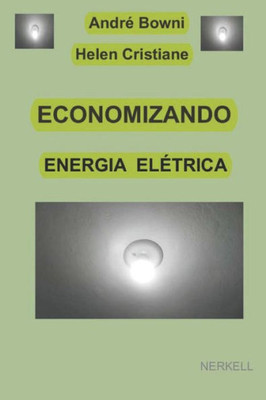 Economizando Energia Eletrica: (Ediçao Revista E Ampliada) (Portuguese Edition)