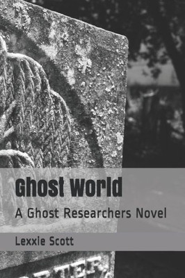 Ghost World (Ghost Researchers)