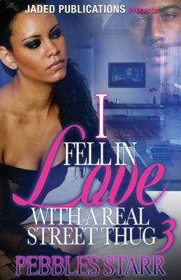 I Fell In Love With A Real Street Thug 3: The Finale