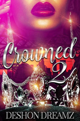 Crowned 2: The Return Of A Savage