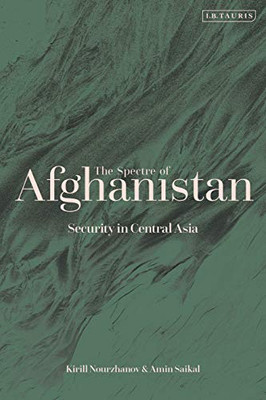The Spectre of Afghanistan: Security in Central Asia