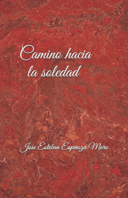 Camino Hacia La Soledad (Spanish Edition)