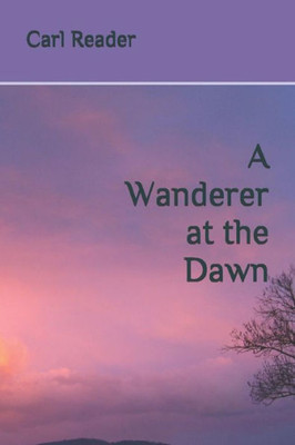 A Wanderer At The Dawn