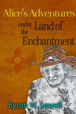 Alice's Adventures Under The Land Of Enchantment