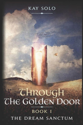 The Dream Sanctum: Through The Golden Door