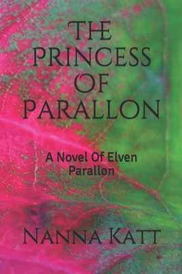 The Princess Of Parallon: A Novel Of Elven Parallon