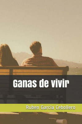 Ganas De Vivir (Spanish Edition)