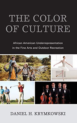 The Color of Culture: African American Underrepresentation in the Fine Arts and Outdoor Recreation