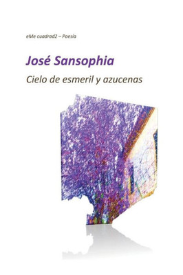 Cielo De Esmeril Y Azucenas (Desde El Tejado) (Spanish Edition)