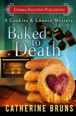 Baked To Death (Cookies & Chance Mysteries)