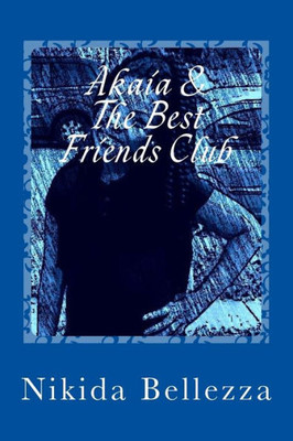 Akaia & The Best Friends Club