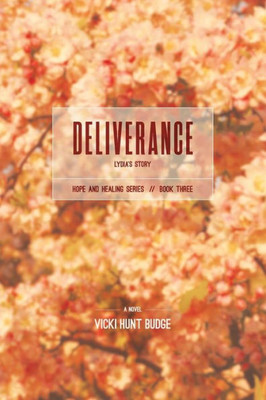 Deliverance: Lydia's Story (Hope & Healing)